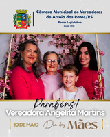 Câmara de Vereadores de Arroio dos Ratos faz uma homenagem especial a todas as mães vereadoras, assessoras, servidoras e colaboradoras que fazem parte desta Casa e também às mães de todo o nosso município.