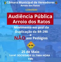 Grande Audiência pública  será realizada no dia 25 de maio, às 19 horas, no Clube Última Hora, em Arroio dos Ratos, em prol do movimento  para Duplicação da BR-290 e "Pedágio não".